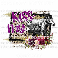 Kiss My Ass Sublimation transfers Heat Transfer