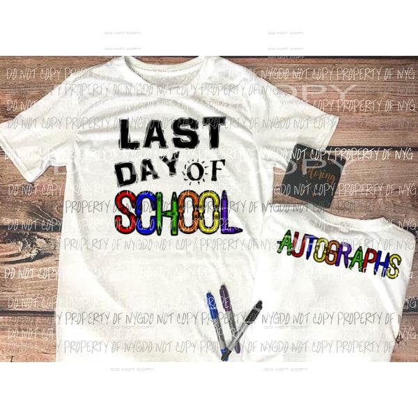 Last Day of school - autographs Sublimation transfers Heat Transfer