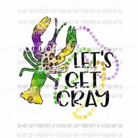 Lets Get Cray crawfish beads green purple gold mardi gras Sublimation transfers Heat Transfer