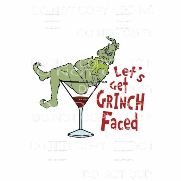 Let’s Get Grinch Faced Drink Glass #606 Sublimation 