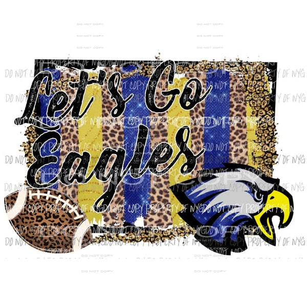 Lets go Eagles Blue and yellow Sublimation transfers Heat Transfer