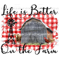 life is better on the farm Sublimation transfers Heat Transfer