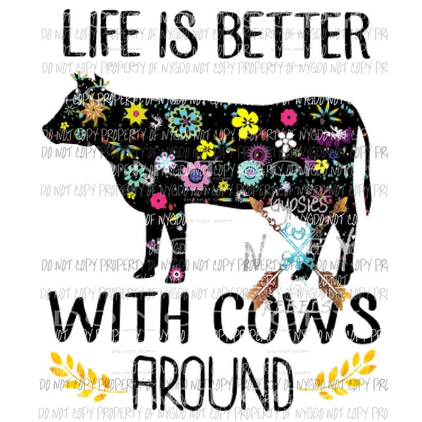 Life is better with cows around sublimation transfer Heat Transfer