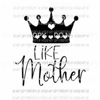 Like Mother crown Sublimation transfers Heat Transfer