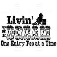 Livin’ the dream one entry fee at a time rodeo # 1 