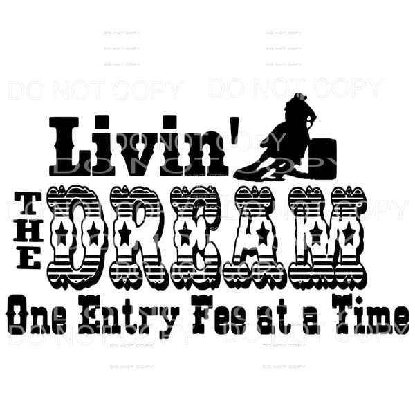 Livin’ the dream one entry fee at a time rodeo # 1 