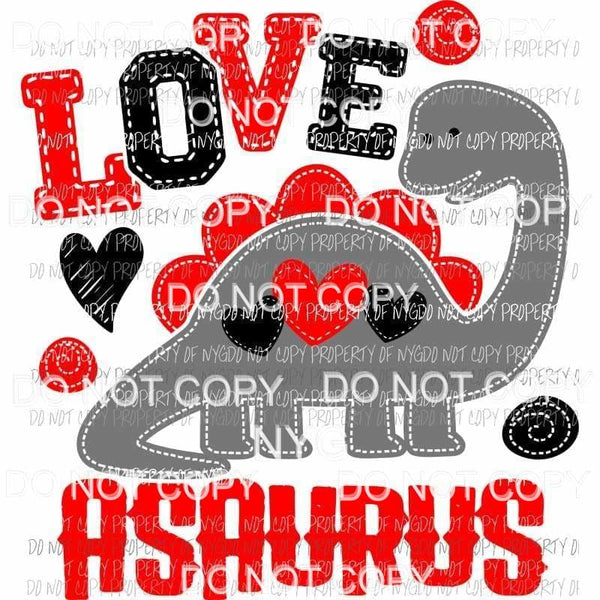 Love Asaurus grey dinosaur red hearts Sublimation transfers Heat Transfer