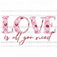 Love Is All You Need pink red hearts Sublimation transfers Heat Transfer