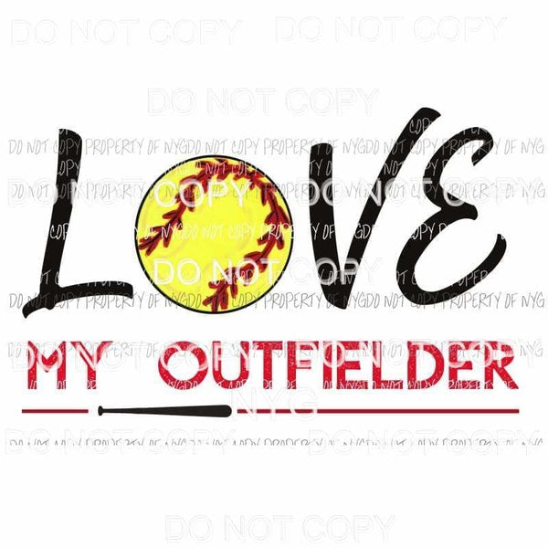 Love My Outfielder Softball Sublimation transfers Heat Transfer