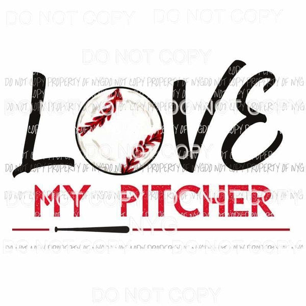 Love My Pitcher Baseball Sublimation transfers Heat Transfer