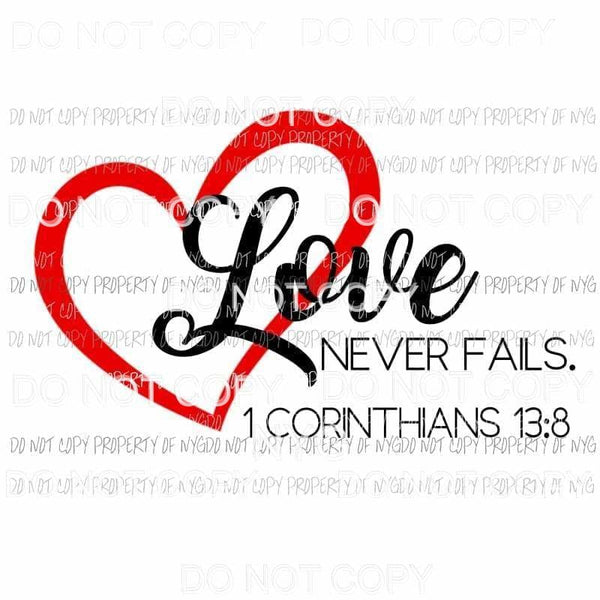 Love Never Fails red heart corithians Sublimation transfers Heat Transfer