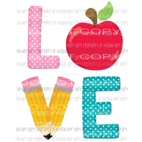 Love word teacher school Sublimation transfers Heat Transfer