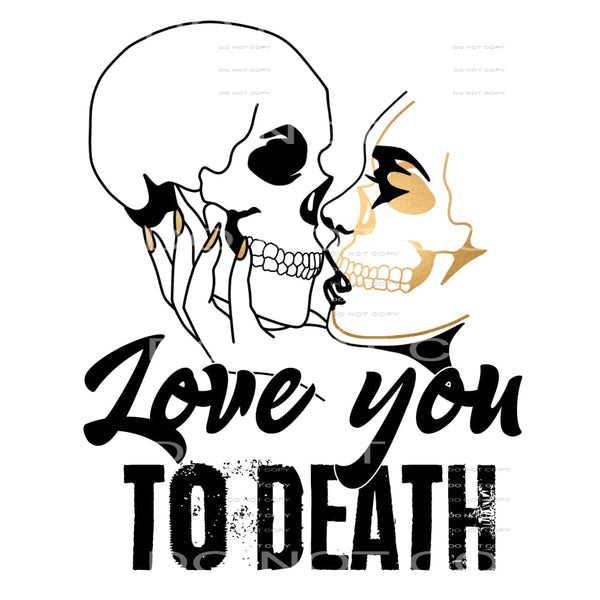 Love You To Death Kissing Skulls #2411 Sublimation transfers