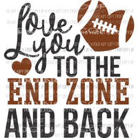 Love you to the end zone and back # 3 Football Sublimation transfers Heat Transfer