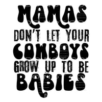 mamas don’t let your cowboys #4149 Sublimation transfers - 