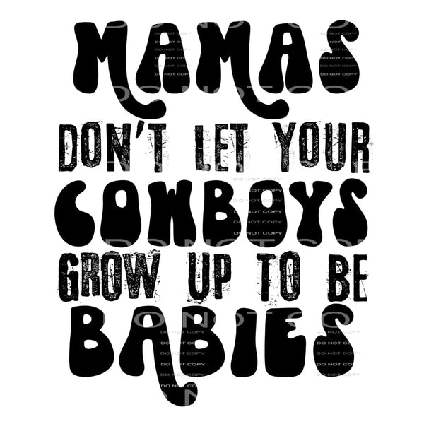 mamas don’t let your cowboys #4149 Sublimation transfers - 