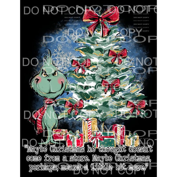 https://www.martodesigns.com/cdn/shop/products/maybe-christmas-he-thought-doesnt-come-from-a-store-the-grinch-1001-sublimation-transfers-459_grande.jpg?v=1649173562