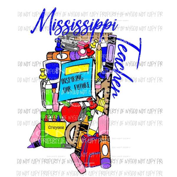 Mississippi Teacher State school Shown Comment what state you need in notes Sublimation transfers Heat Transfer