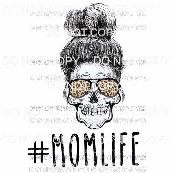 #momlife Skull mom life Sublimation transfers Heat Transfer