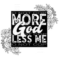 more God less me #7832 Sublimation transfers - Heat Transfer