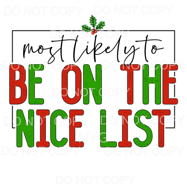 Most Likely To Be On The Nice List #1127 Sublimation 