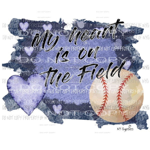 My heart is on the Field baseball Sublimation transfers Heat Transfer