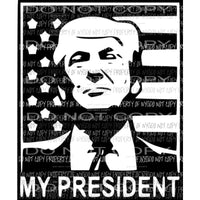 My President trump flag background Sublimation transfers Heat Transfer