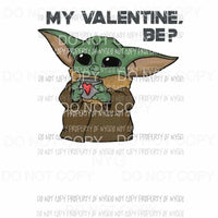 My Valentine Be #1 yoda star wars Sublimation transfers Heat Transfer