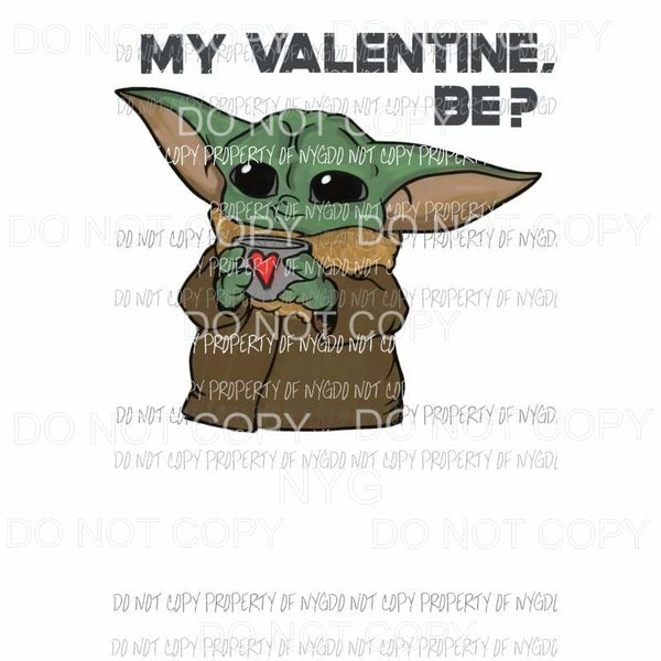 My Valentine Be #1 yoda star wars Sublimation transfers Heat Transfer