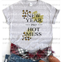 New Year Same Hot Mess Gold Sublimation transfers Heat Transfer