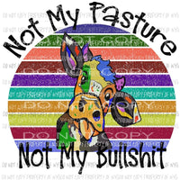 Not my pasture not my bull Sublimation transfers Heat Transfer