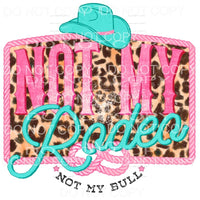 Not My Rodeo Not My Bull Turquoise Cowboy Hat Pink Rope 