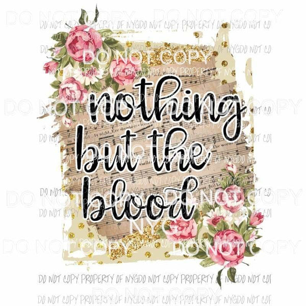 Nothing But The Blood sheet music flowers Sublimation transfers Heat Transfer