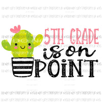 On Point cactus Pre k - 6th Grade school Sublimation transfers Heat Transfer