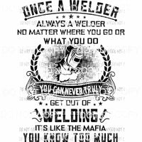 Once A Welder Always A Welder Sublimation transfers Heat Transfer