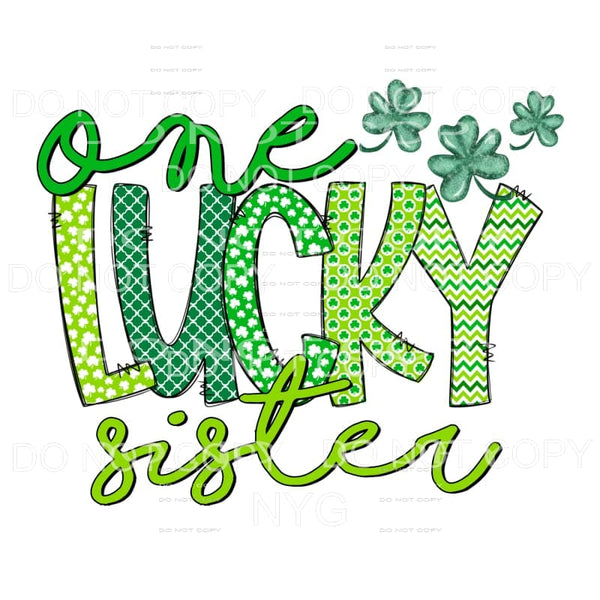 One Lucky Sister Shamrocks Sublimation transfers - Heat 