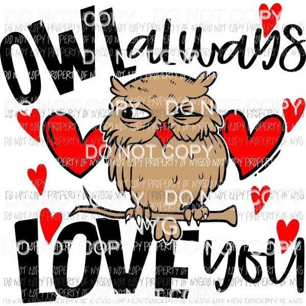 Owl Always Love You red hearts Sublimation transfers Heat Transfer