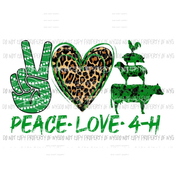 Peace Love 4 - H 4h 2 Sublimation transfers Heat Transfer