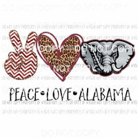 Peace Love Alabama Roll Tide crimson Sublimation transfers Heat Transfer