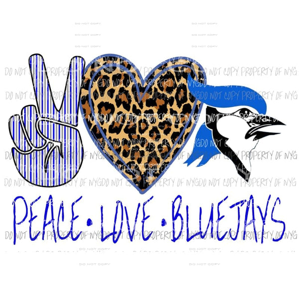 Peace Love Bluejays school Sublimation transfers Heat Transfer