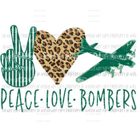 Peace Love Bombers Sublimation transfers Heat Transfer