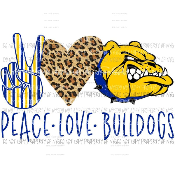 Peace Love BullDogs yellow blue school mascot Sublimation transfers Heat Transfer