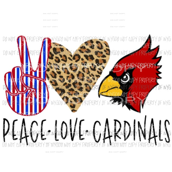 Peace Love Cardinals 3 school mascot Sublimation transfers Heat Transfer