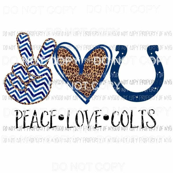 Peace Love Colts Indianapolis Sublimation transfers Heat Transfer