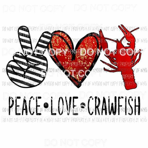 Peace Love Crawfish red black Sublimation transfers Heat Transfer