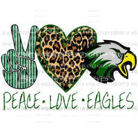 Peace Love Eagles Green school Sublimation transfers Heat Transfer