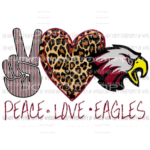 Peace Love Eagles Maroon school Sublimation transfers Heat Transfer