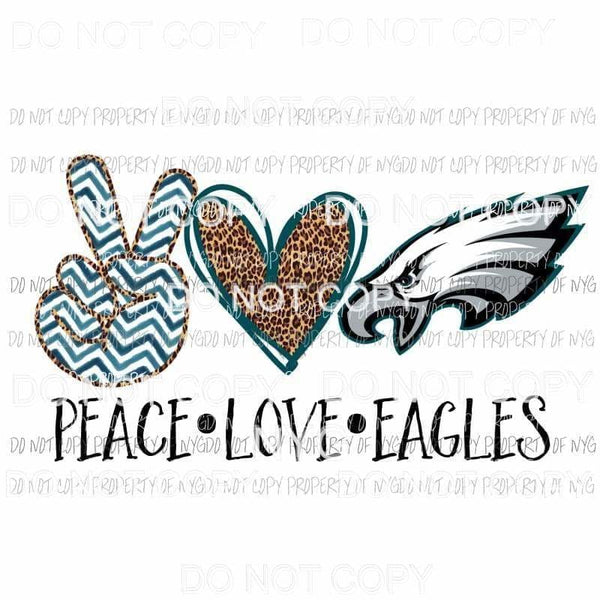 Peace Love Eagles Philadelphia Indianapolis Sublimation transfers Heat Transfer