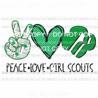 Peace Love Girl Scouts green Sublimation transfers Heat Transfer