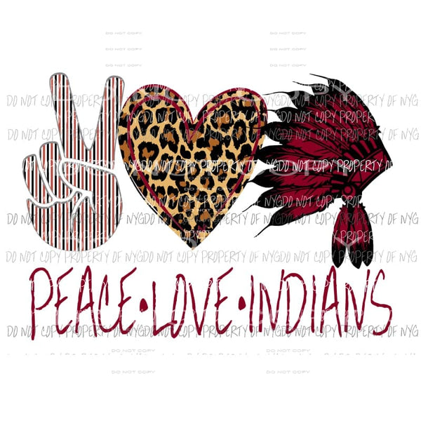 Peace Love Indians Maroon school Sublimation transfers Heat Transfer